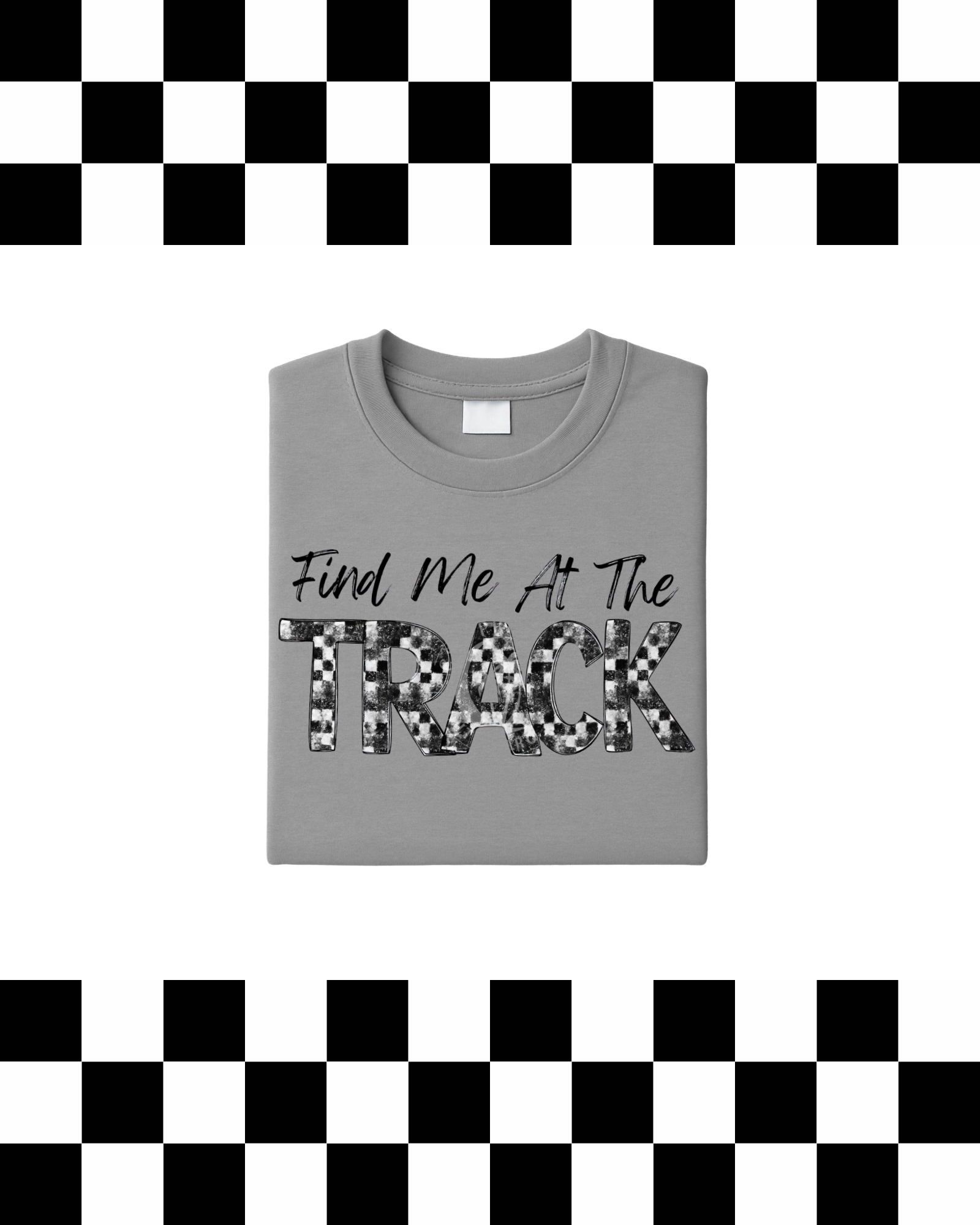 Find Me At The Track T-Shirt