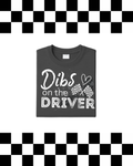 Dibs On The Driver T-Shirt