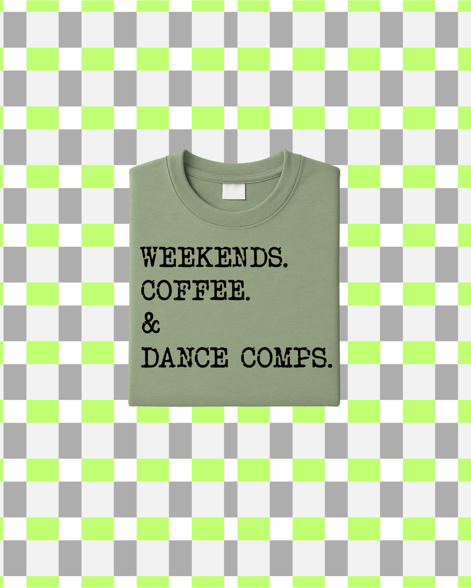 Weekends, Coffee, & Dance Comps T-Shirt