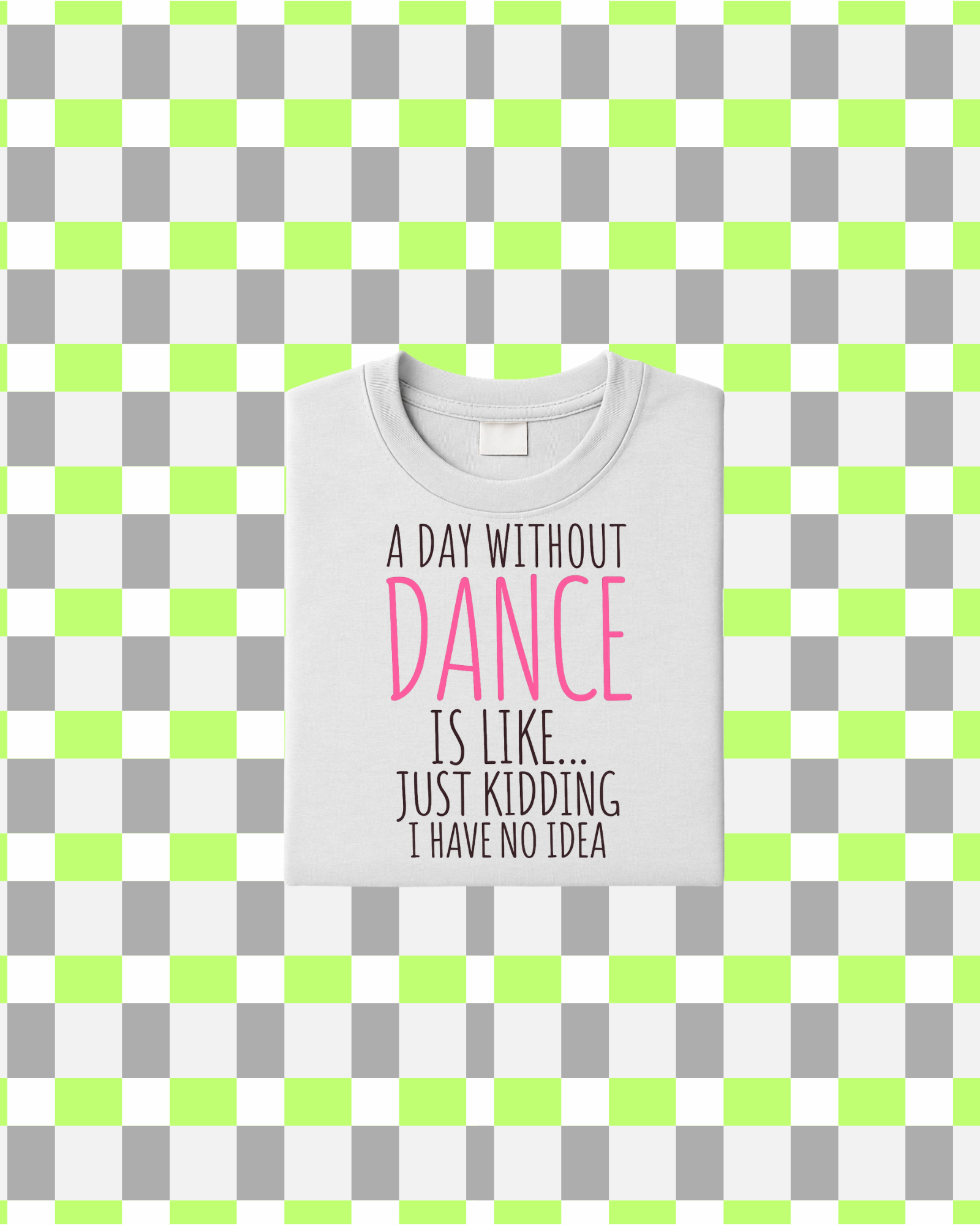 A Day Without Dance T-Shirt