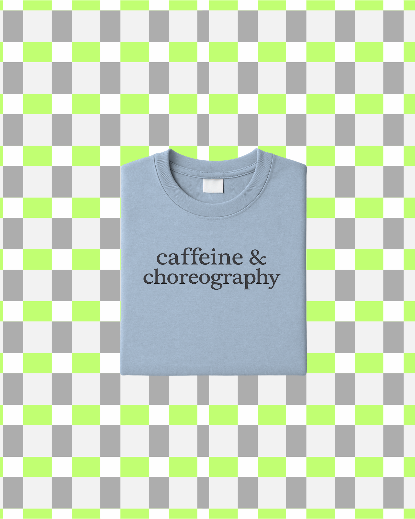 Caffiene & Choreography T-Shirt