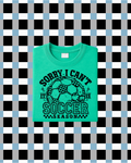Sorry I Can't It's Soccer Season T-Shirt