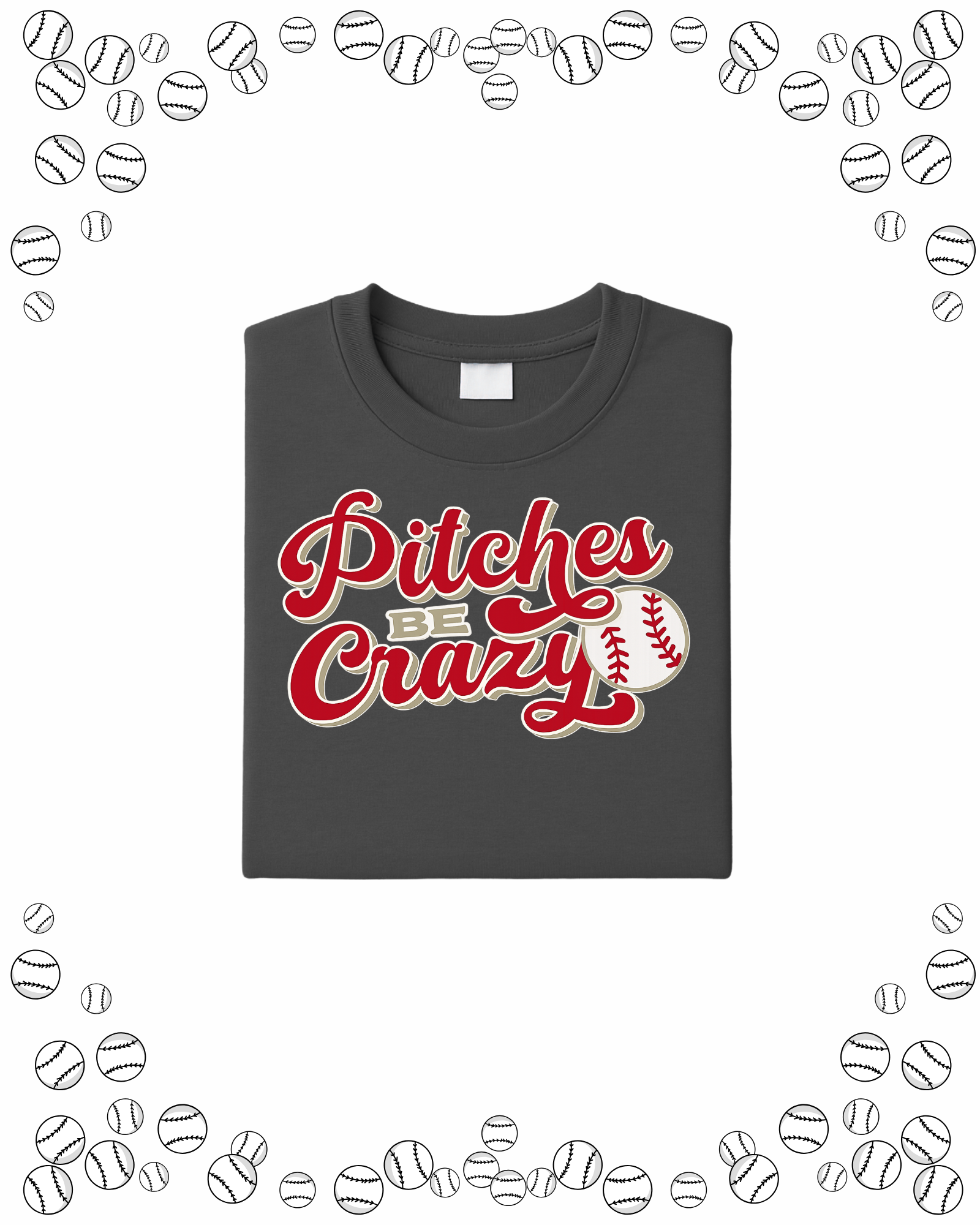 Pitches Be Crazy T-Shirt