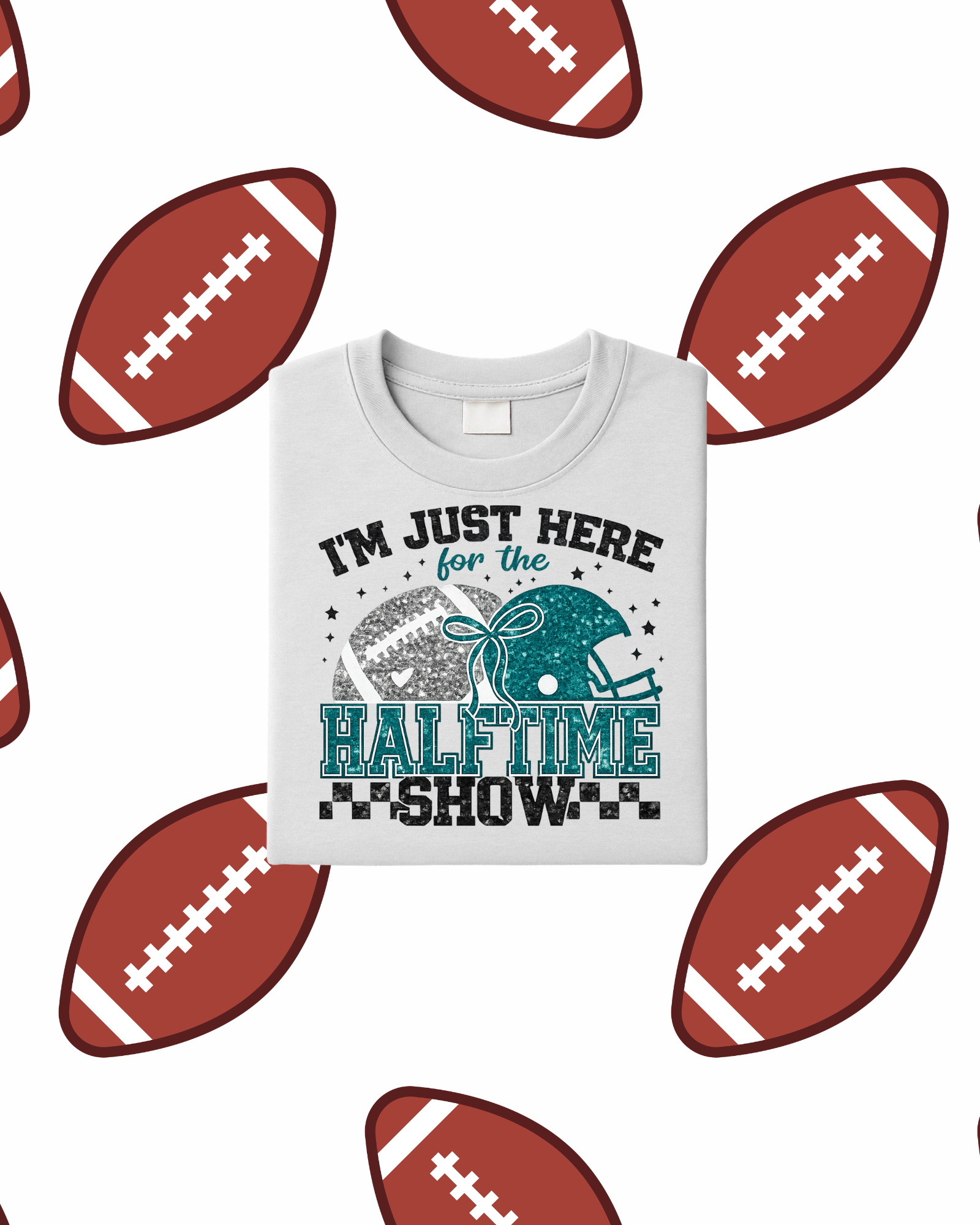 I'm Just Here for the Halftime Show T-Shirt
